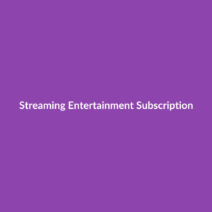 Streaming Entertainment Subscription