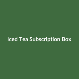 Iced Tea Subscription Box